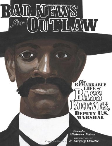 Celebrating Black History? Here are over 30 picture book titles celebrating the accomplishments of African Americans (Bass Reeves).